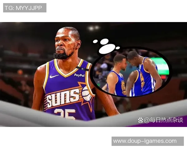 曝37岁杜兰特要当爸爸了！因个人原因请假归队 接连缺战太阳和勇士